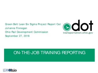 ON-THE-JOB TRAINING REPORTING  HOW DID WE GET HERE? o The current  On the Job Training