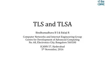 TLS and TLSA  Bindhumadhava B S &amp; Balaji R  Computer Networks and Internet Engineering Group