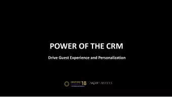 POWER OF THE CRM  Drive Guest Experience and Personalization  GUEST 2.0  end  start  DATA  PROPERTY