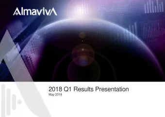 2018 Q1 Results Presentation  May 2018  Legal Disclaimer  This presentation and the information