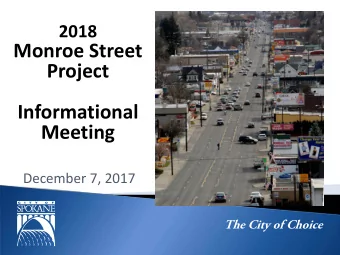 Monroe Street  Project  Informational  Meeting  December 7, 2017  The City of Choice  Ide  denti