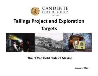 Tailings Project and Exploration  Targets The El Oro Gold District Mexico August  2014  1