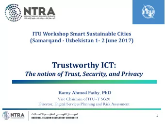 Ramy Ahmed Fathy, PhD  Vice Chairman of ITU-T SG20 Director, Digital Services Planning and Risk