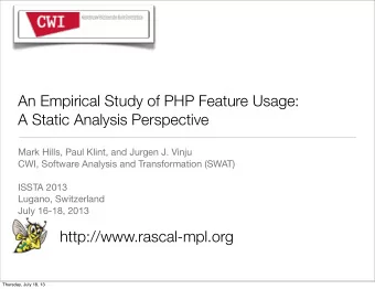 An Empirical Study of PHP Feature Usage:  A Static Analysis Perspective  Mark Hills, Paul Klint,