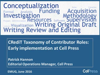 CRediT Taxonomy of Contributor Roles:  Early implementation at Cell Press  Patrick Hannon