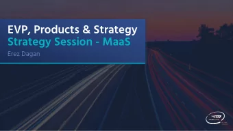 EVP, Products &amp; Strategy  Strategy Session - MaaS  Erez Dagan Mobility Market