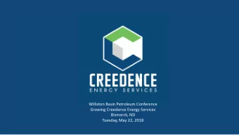 Williston Basin Petroleum Conference  Growing Creedence Energy Services  Bismarck, ND  Tuesday, May