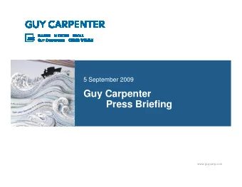 Guy Carpenter  Press Briefing  www.guycarp.com  Peter Zaffino  President &amp; CEO  Capital Ideas