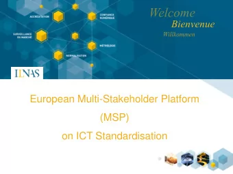 European Multi-Stakeholder Platform  (MSP)  on ICT Standardisation  AGENDA I  European