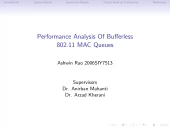Performance Analysis Of Bufferless  802.11 MAC Queues  Ashwin Rao 2006SIY7513  Supervisors  Dr.