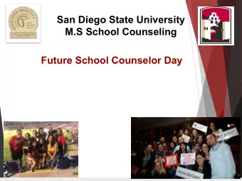 San Diego State University  M.S School Counseling  Future School Counselor Day  Agenda   School