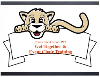 Get Together &amp;  Event Chair Training  Introduction:  Position in PTA (and any  others held in