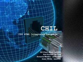 CHIL  CSS HTML Integrated Language  Gil Chen--Zion - gc2466  Ami Kumar - ak3284  Annania Melaku -