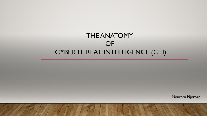 the anatomy of cyber threat intelligence cti