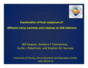 Examination of host responses of different citrus varieties and relatives to HLB infection Bill