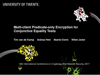 Multi-client Predicate-only Encryption for  Conjunctive Equality Tests  Tim van de Kamp  Andreas