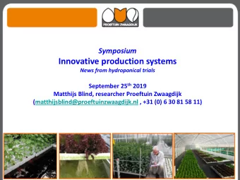 Innovative production systems  News from hydroponical trials September 25 th 2019  Matthijs Blind,