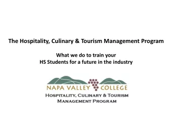 The Hospitality, Culinary &amp; Tourism Management Program  What we do to train your  HS Students