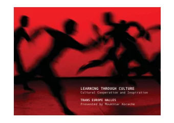 LEARNI NG  TH  RO  UG  H  CULTURE  Cul t ur al  Coope r a t i on a nd I ns pi r a t i on  TRANS