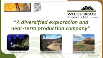 near- term production company  Mt Carrington gold deposits  Red Mountain Zinc &amp; Silver &amp;