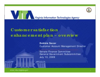 Custome r  satisfac tion  e nhanc e me nt plan ~ ove r  vie w  Debbie Secor  Customer Account