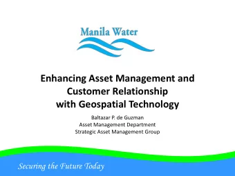 Enhancing Asset Management and  Customer Relationship  with Geospatial Technology  Baltazar P. de