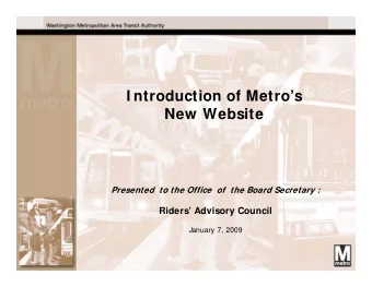 I ntroduction of Metros  New Website  Presented  to the Office  of  the Board Secretary :