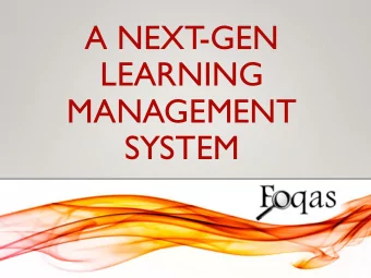 A NEXT  -GEN  LEARNING  MANAGEMENT  SYSTEM  WHAT IS LMS?  A Learning Management System (LMS) is a