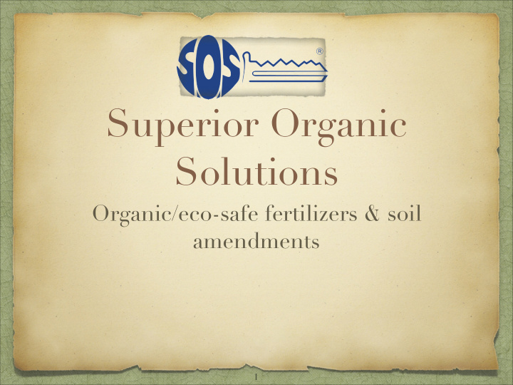 superior organic solutions