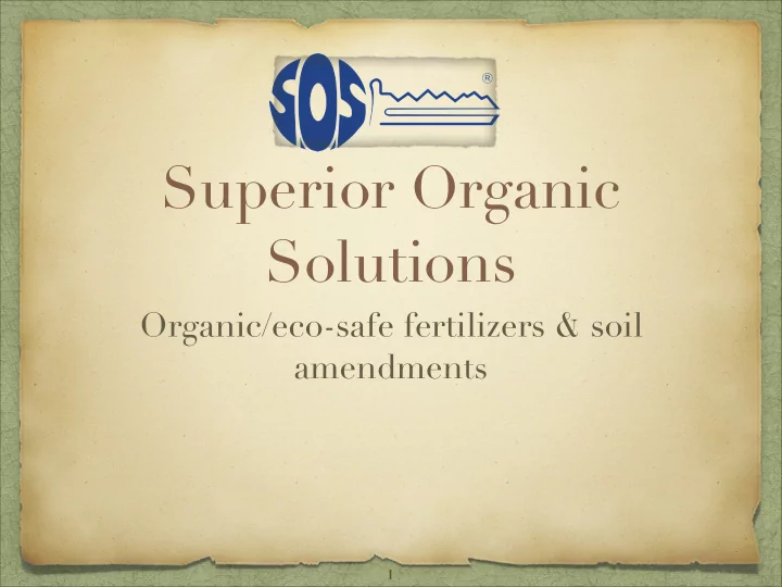 superior organic solutions