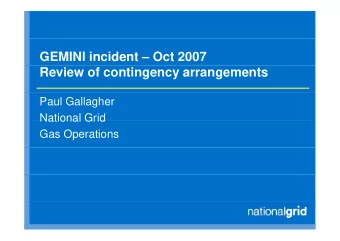 GEMINI incident  Oct 2007  Review of contingency arrangements  Paul Gallagher  National Grid
