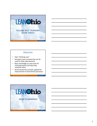 YELLOW BELT TRAINING (LEAN DAILY)  SIMPLER.  FASTER.  BETTER.  LESS COSTLY.  lean.ohio.gov