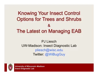 Knowing Your Insect Control  Options for Trees and Shrubs &amp;  The Latest on Managing EAB  PJ