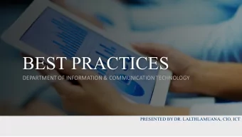 BEST PRACTICES  DEPARTMENT OF INFORMATION &amp; COMMUNICATION TECHNOLOGY  PRESENTED BY DR.