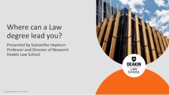 Where can a Law  degree lead you?  Presented by Samantha Hepburn  Professor and Director of