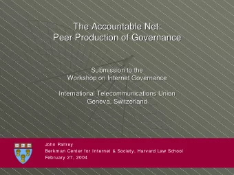 The Accountable Net:  The Accountable Net:  Peer Production of Governance  Peer Production of