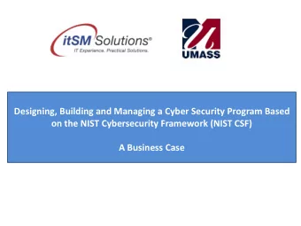 Designing, Building and Managing a Cyber Security Program Based  on the NIST Cybersecurity