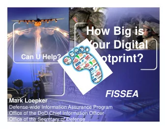 yxwvutsrponmlkihgfedcbaYWUTSRPONMLKIHFEDCBA  How Big is  Your Digital  Footprint?  Can U Help?