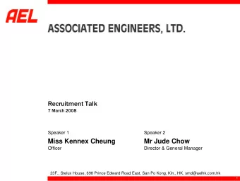 Recruitment Talk  7 March 2008  Speaker 1  Speaker 2  Miss Kennex Cheung  Mr Jude Chow  Officer