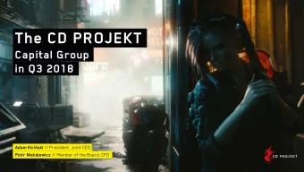 The CD PROJEKT  Capital Group  in Q3 2018 Adam Kici  ski // President, Joint CEO Piotr