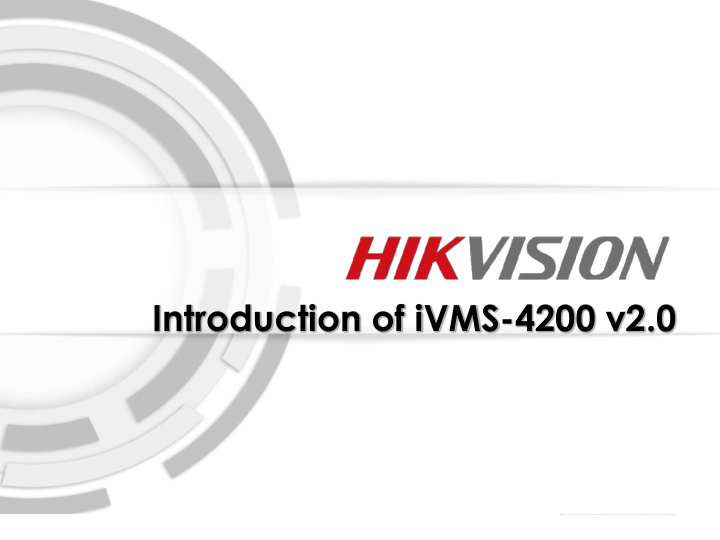 introduction of ivms 4200 v2 0 2012 2 contents brief