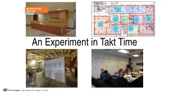 An Experiment in Takt Time 16 th LCI Congress |  San Francisco, CA |  October 7-10, 2014