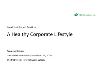 A Healthy Corporate Lifestyle  Arno van Berkum  Luncheon Presentation; September 25, 2014  The