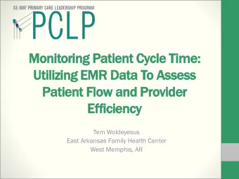 Monitoring Patient Cycle Time:  Utilizing EMR Data To Assess  Patient Flow and Provider  Eff