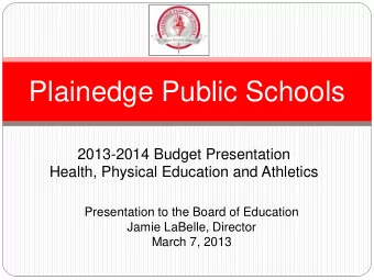 Plainedge Public Schools  2013-2014 Budget Presentation  Health, Physical Education and Athletics