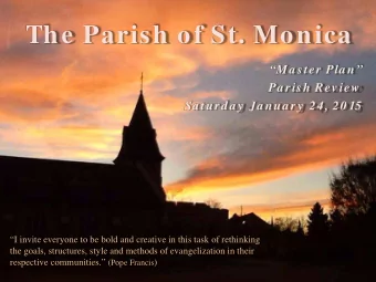 The Parish of St. Monica  Ma ster Pla n  Pa rish Rev iew  Sa turd a y  Ja nua ry  24, 20 15