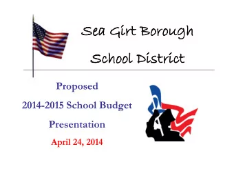 School  ool Di  District  trict  Proposed  2014-2015 School Budget  Presentation  April 24, 2014