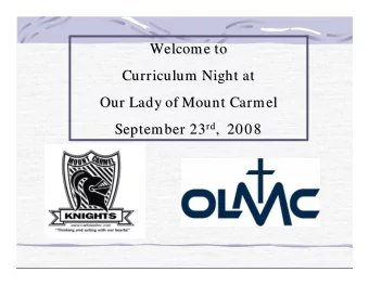 Welcome to  Welcome to  Curriculum Night at  Curriculum Night at  Our Lady of Mount Carmel  Our