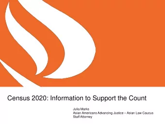 Census 2020: Information to Support the Count  Julia Marks  Asian Americans Advancing Justice