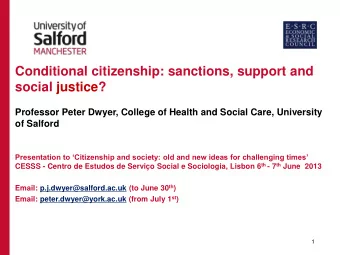 social justice?  Professor Peter Dwyer, College of Health and Social Care, University  of Salford